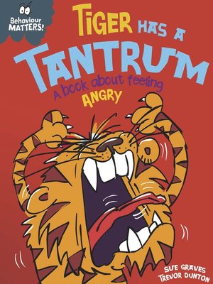 cover image of Behaviour Matters: Tiger Has a Tantrum - A book about feeling angry